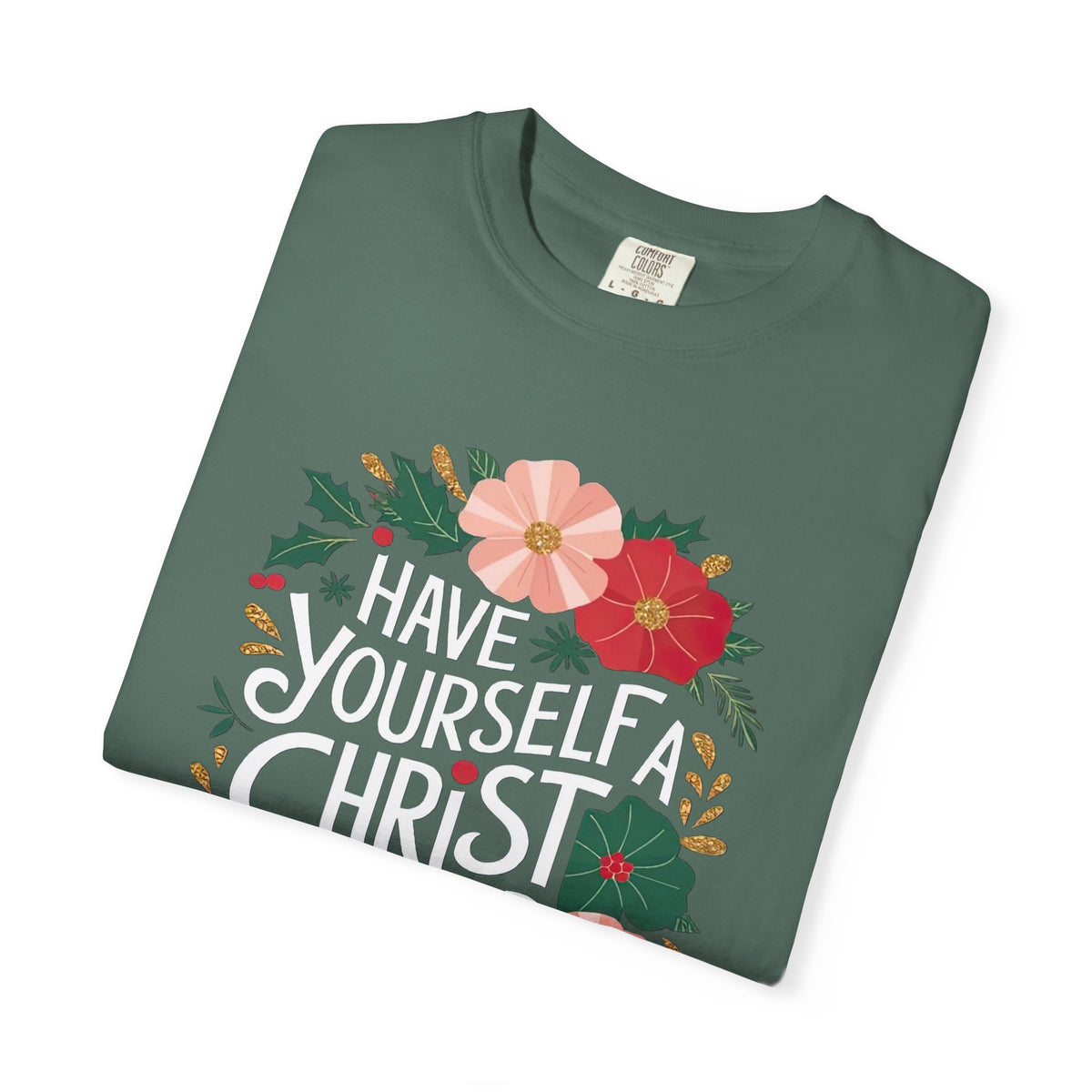 Have Yourself a Christ Filled Christmas T-Shirt Christian Graphic Tee