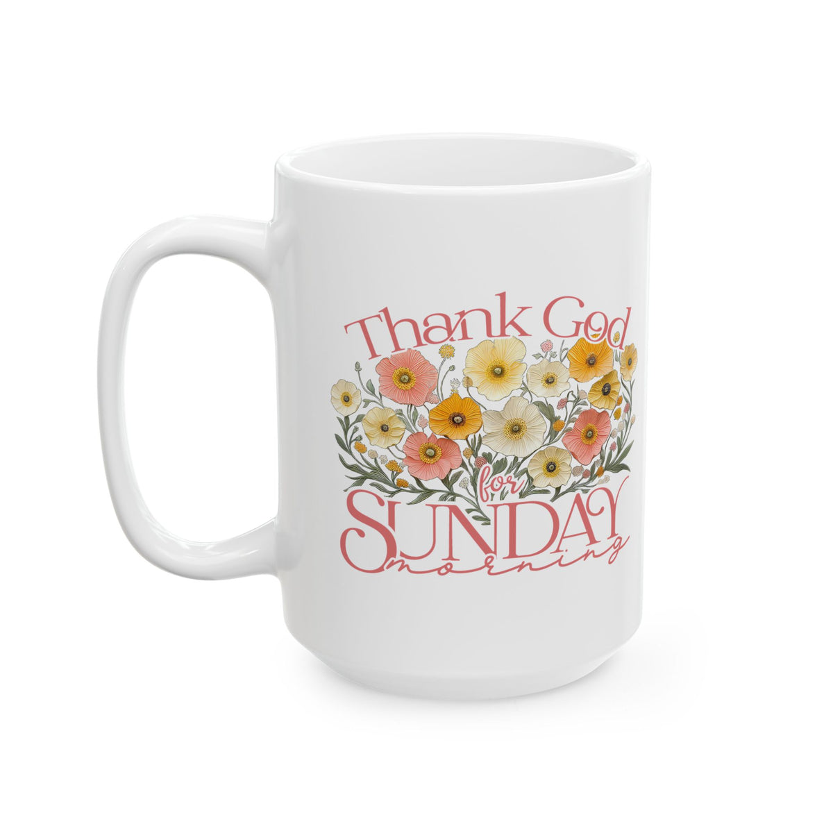 Thank God for Sunday Morning Christian Ceramic Mug Coffee Cup (11oz & 15oz)