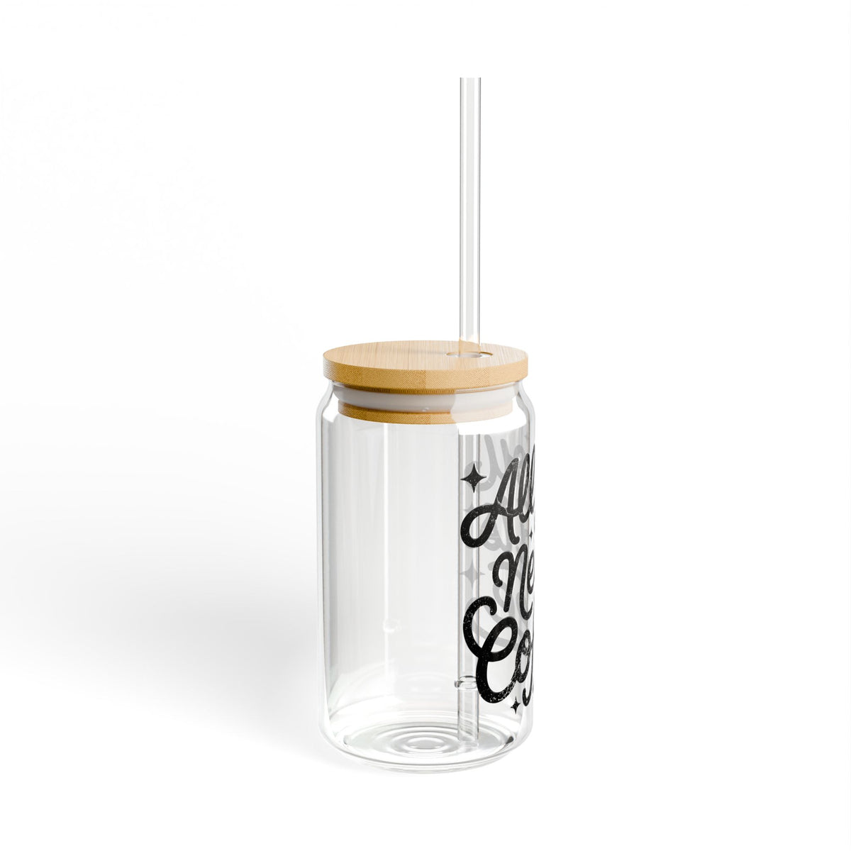 All You Need Is Coffee Sipper Glass 16oz Reusable Drink Jar with Lid & Straw