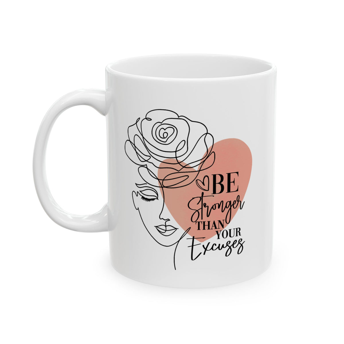 Be Stronger Than Your Excuses Inspirational Mug Coffee Cup (11oz & 15oz) - Sydney So Sweet