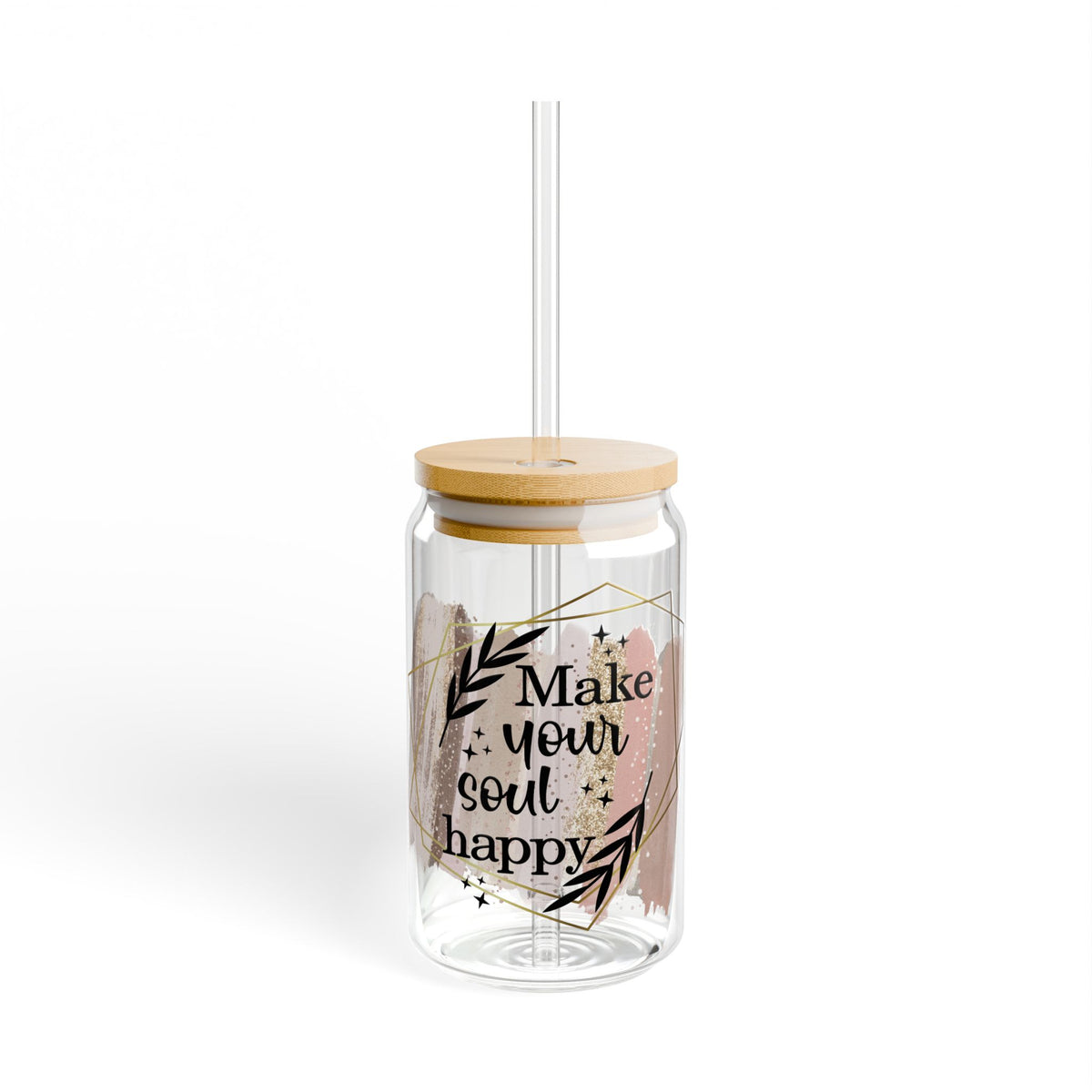 Make Your Soul Happy Inspirational Tumbler Sipper Glass 16oz — Reusable Drink Jar with Lid & Straw - Sydney So Sweet