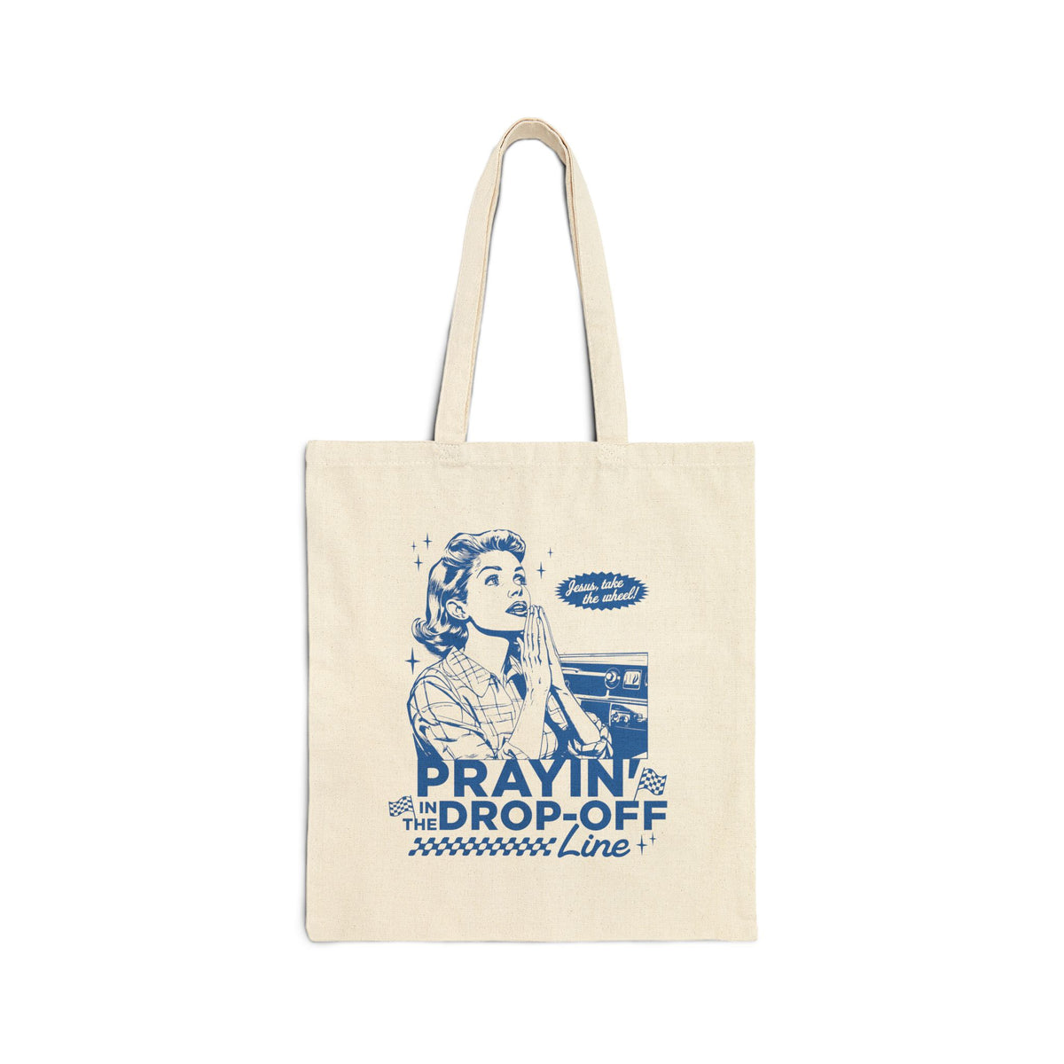 Prayin' in the Drop-Off Line Christian Mom Cotton Canvas Tote Bag