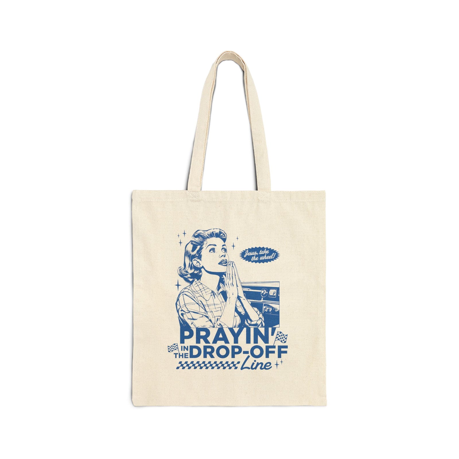 Prayin' in the Drop-Off Line Christian Mom Cotton Canvas Tote Bag