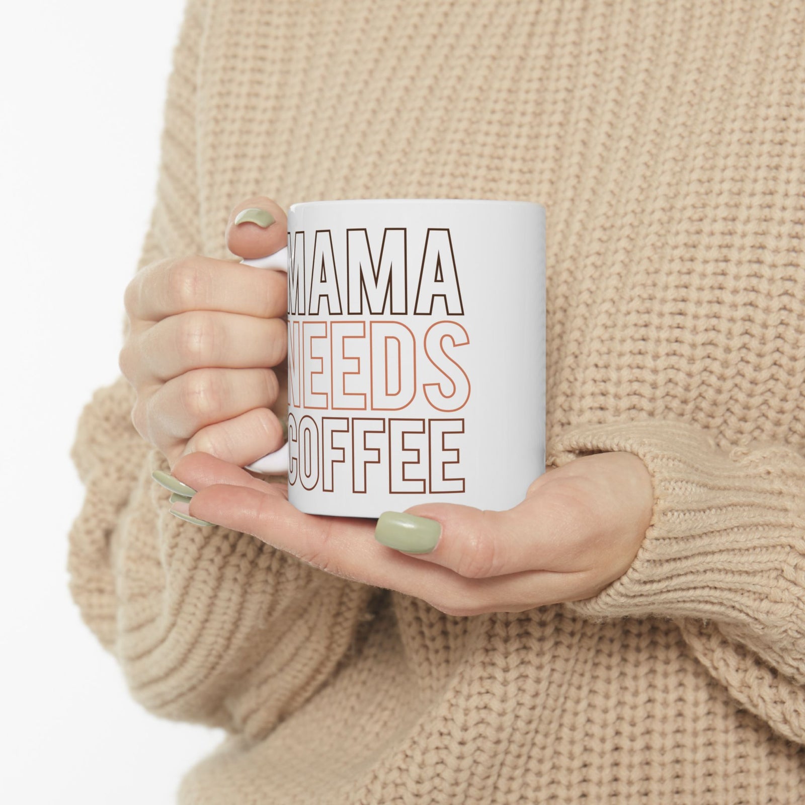 Mama Needs Coffee Cute Ceramic Mug Coffee Cup (11oz & 15oz)