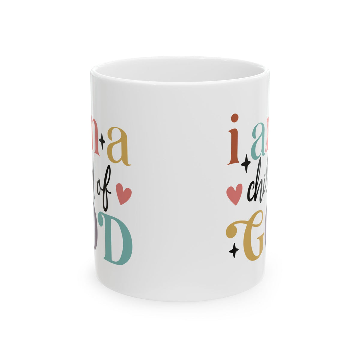 I Am a Child of God Inspirational Christian Cute Ceramic Mug Coffee Cup (11oz & 15oz)