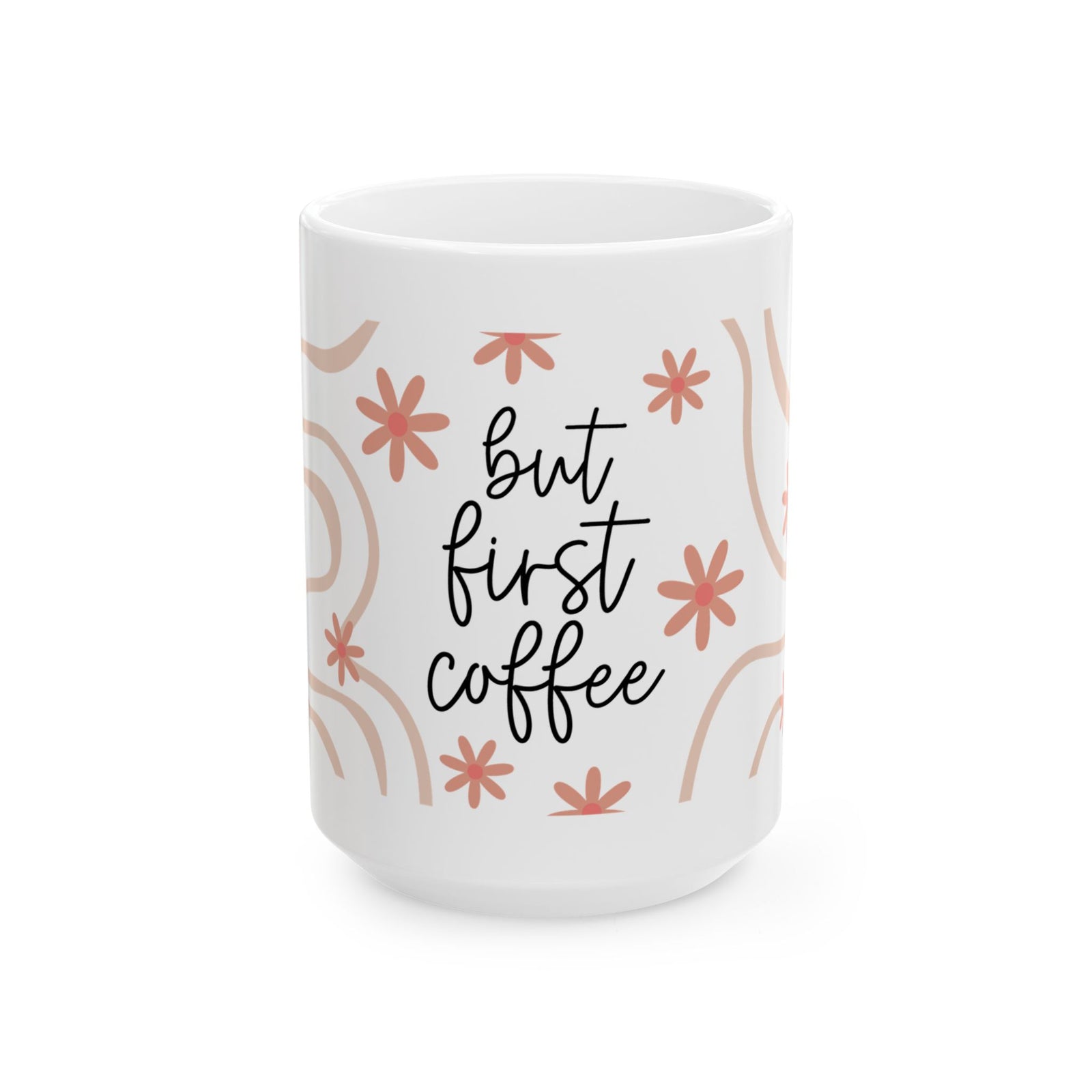 But First Coffee Cute Ceramic Mug Coffee Cup (11oz & 15oz) - Sydney So Sweet