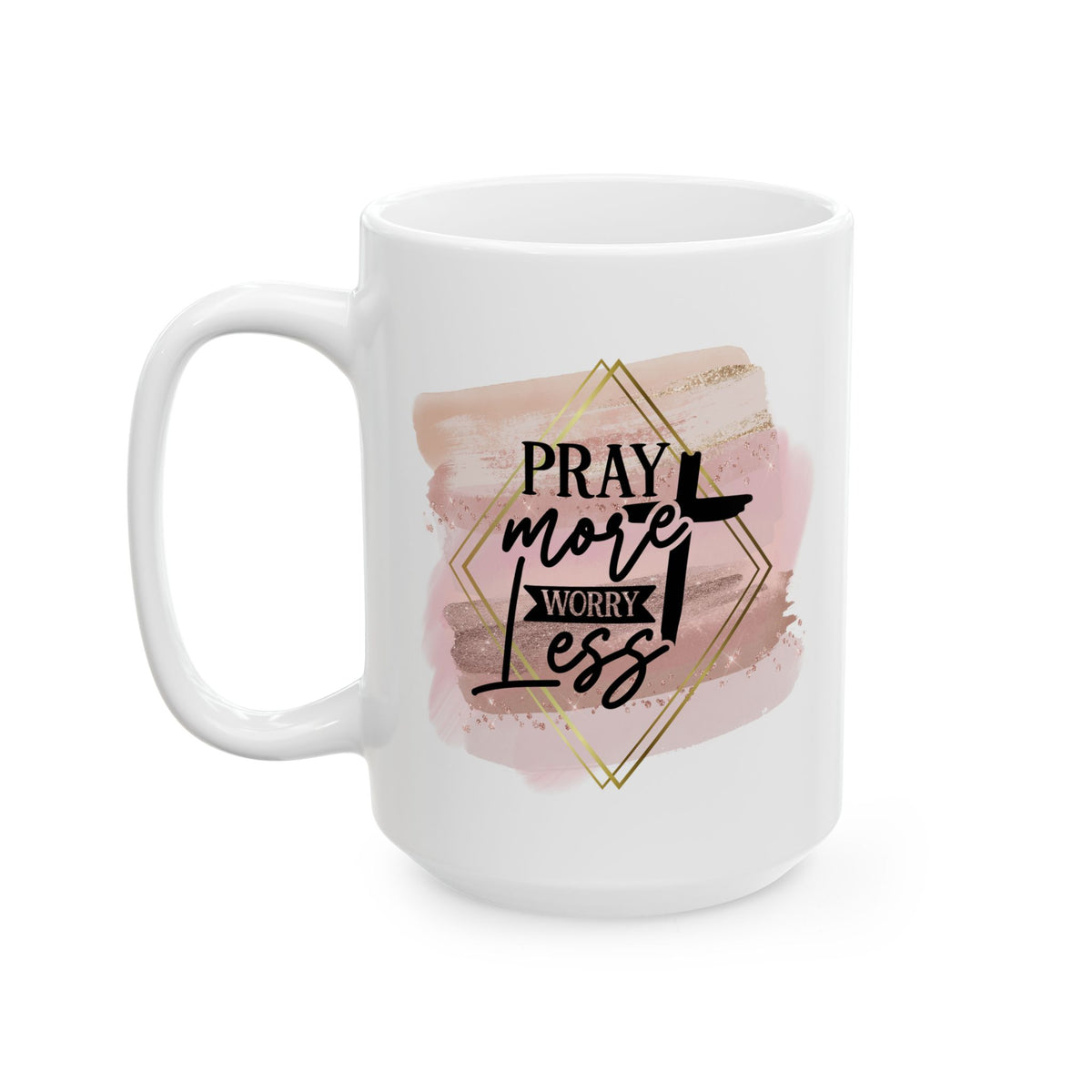 Pray More Worry Less Christian Inspirational Ceramic Mug (11oz, 15oz)