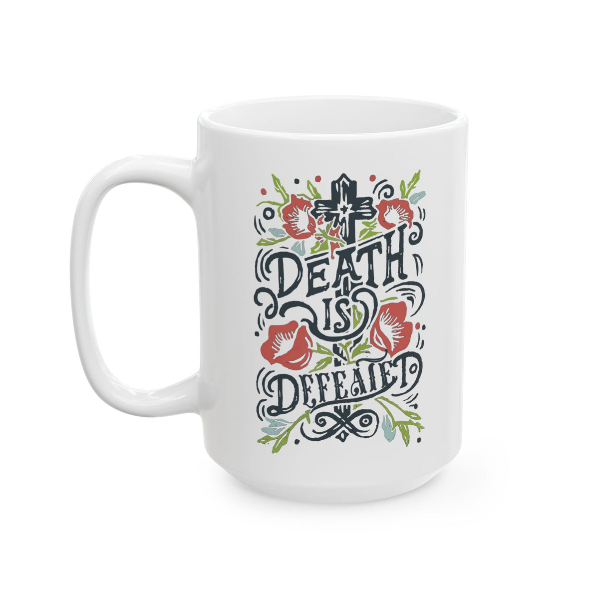 Death is Defeated Easter Christian Ceramic Mug Coffee Cup (11oz & 15oz)