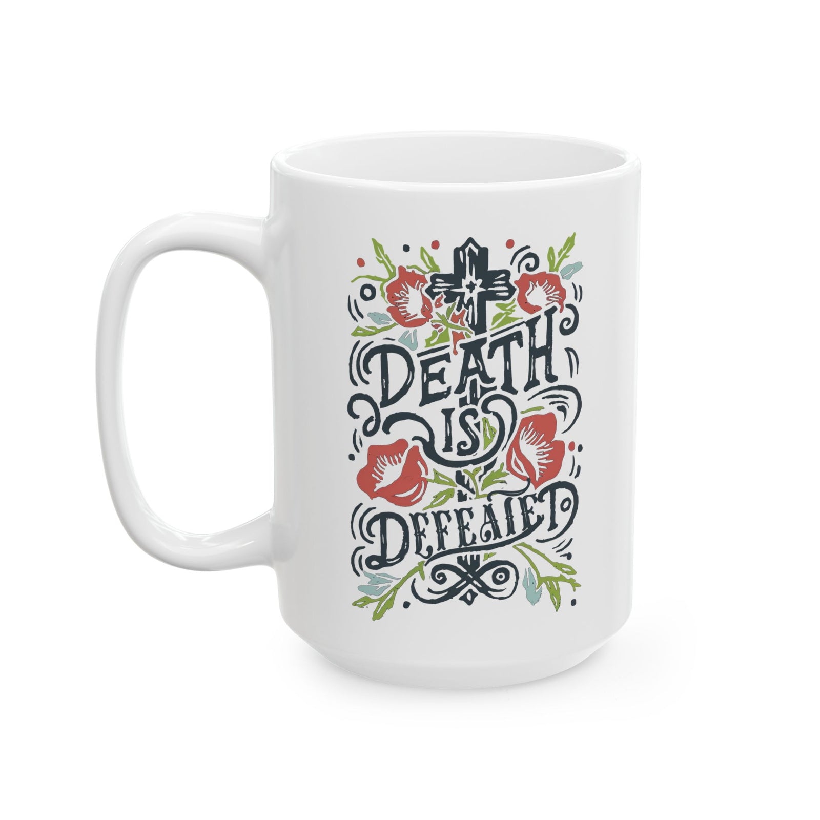 Death is Defeated Easter Christian Ceramic Mug Coffee Cup (11oz & 15oz)