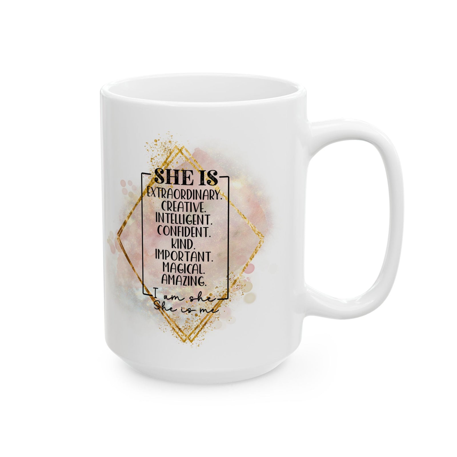 She is Me II Inspirational Mug Coffee Cup (11oz & 15oz) - Sydney So Sweet