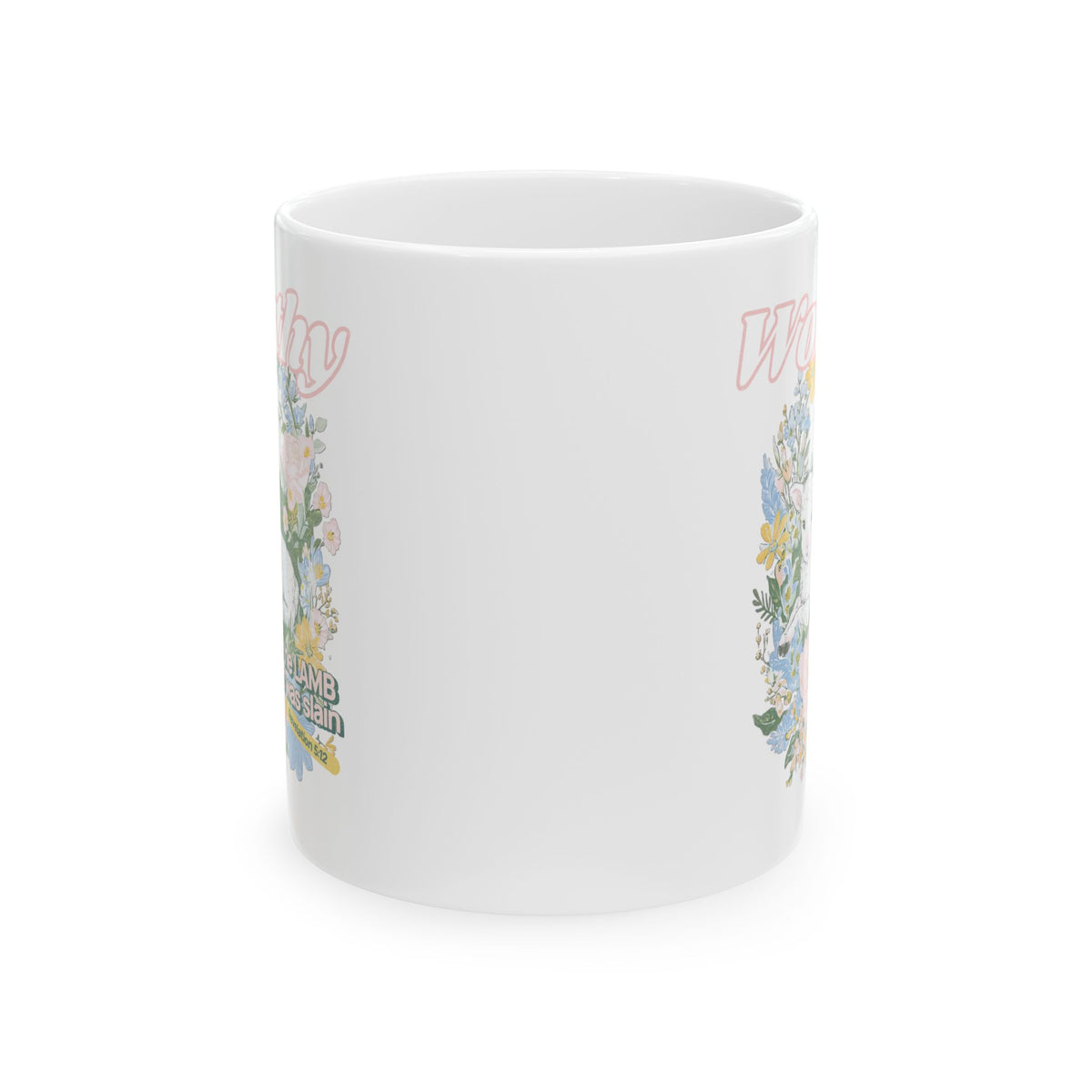 Worthy is the Lamb Who Was Slain Christian Ceramic Mug Coffee Cup (11oz & 15oz)