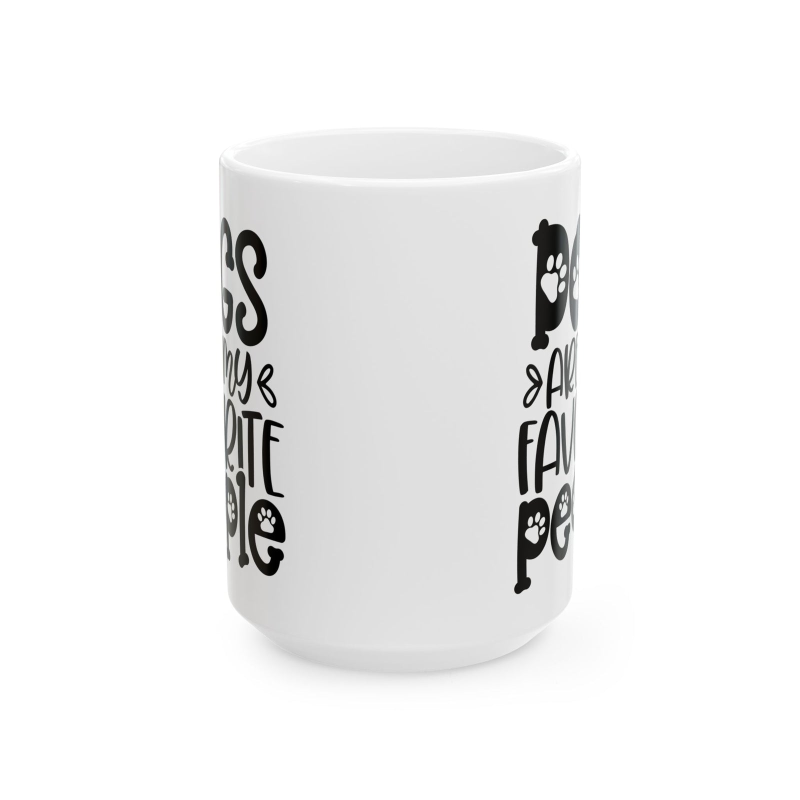 Dogs Are My Favorite People Cute Ceramic Mug Coffee Cup (11oz & 15oz)