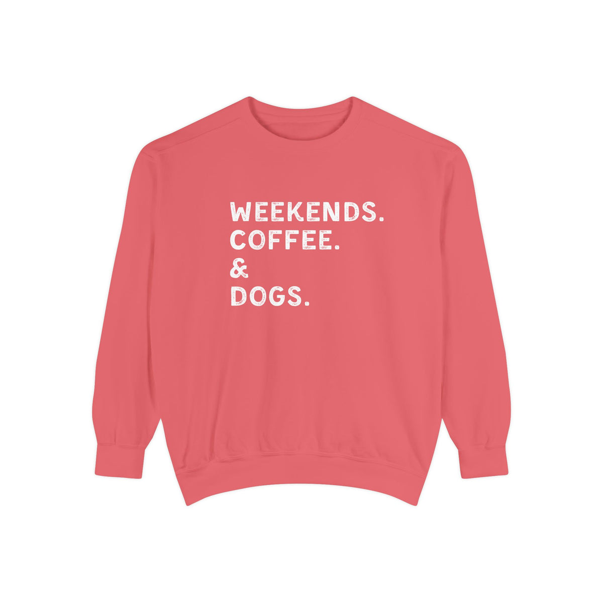 Weekends, Coffee, & Dogs Comfort Colors Crew Neck Pullover Unisex Sweatshirt