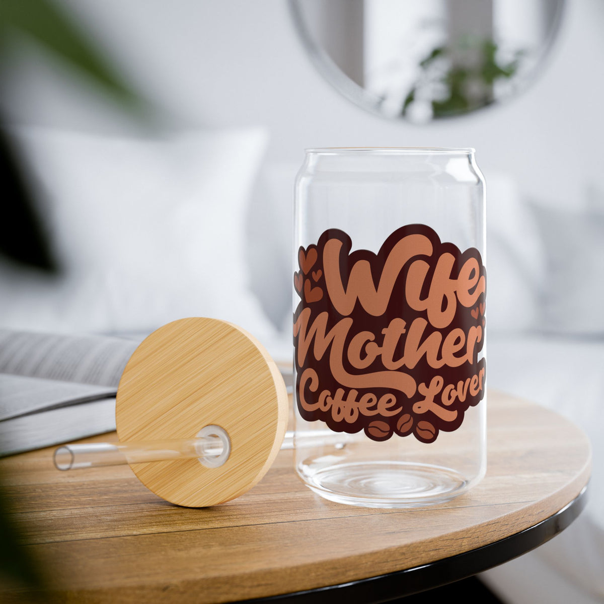 Wife Mother Coffee Lover Sipper Glass 16oz Reusable Drink Jar with Lid & Straw