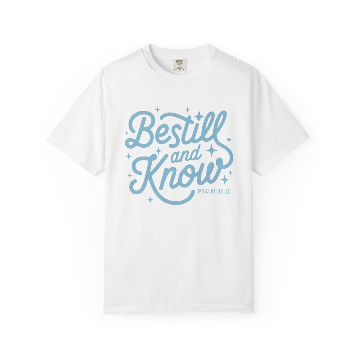 Be Still & Know Tee Psalm 46:10 Christian Faith Graphic Unisex T-Shirt - Sydney So Sweet