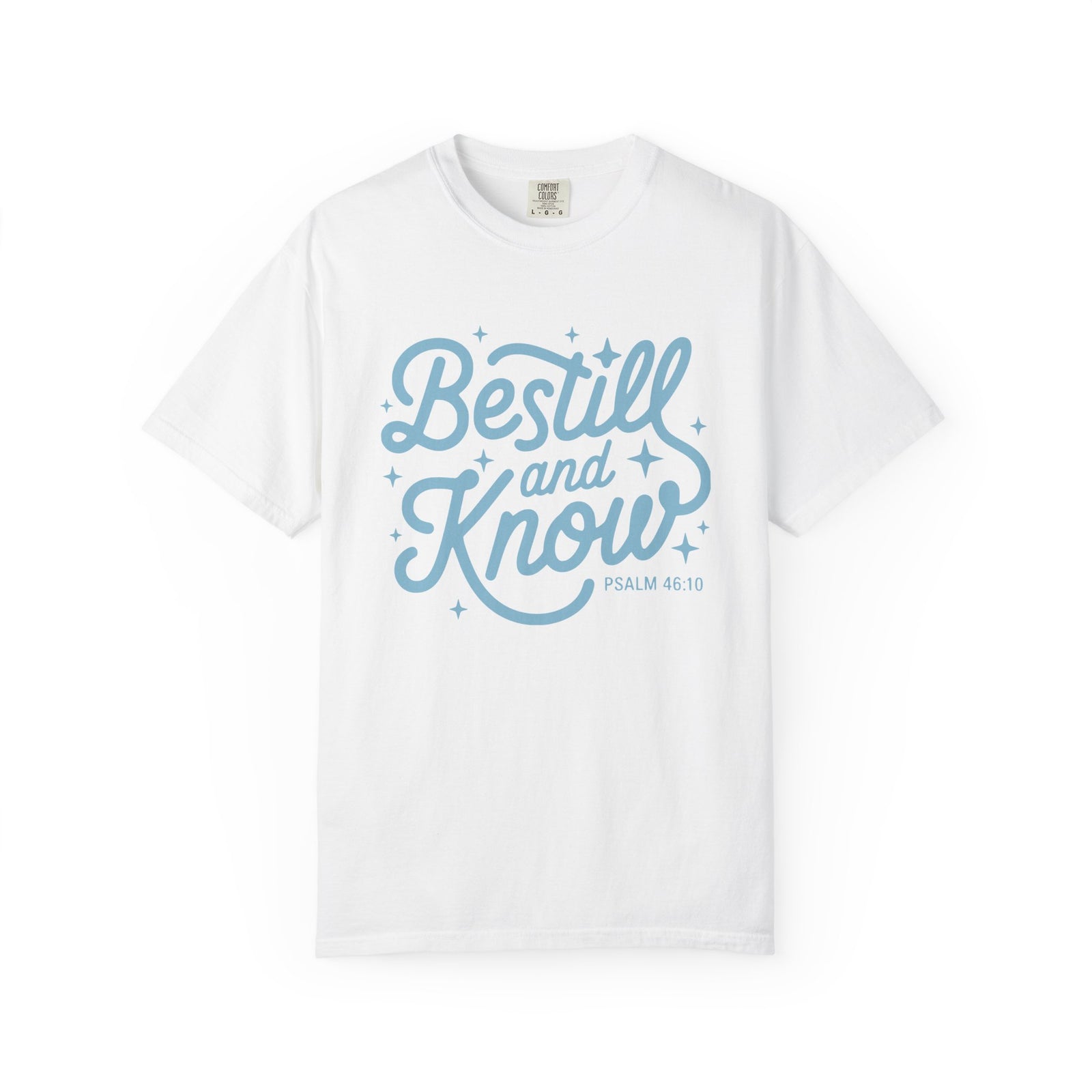 Be Still & Know Tee Psalm 46:10 Christian Faith Graphic Unisex T-Shirt - Sydney So Sweet