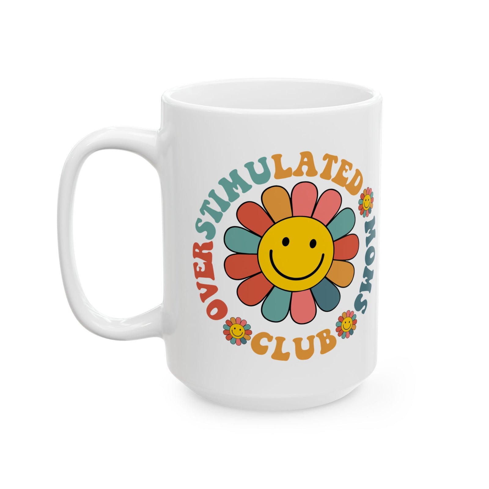 Overstimulated Moms Club Retro Flower Cute Ceramic Mug Coffee Cup (11oz & 15oz)