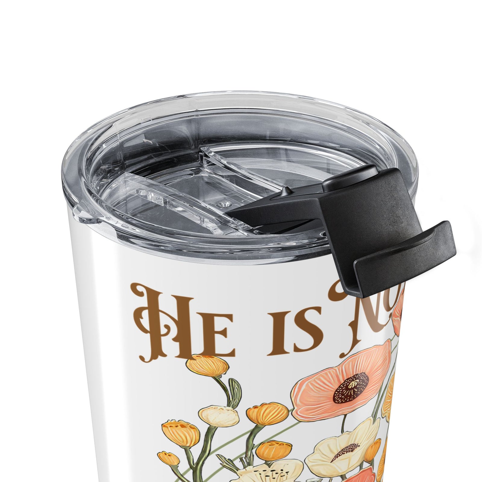 He is Not Here He is Risen 20oz Tumbler Christian Easter Travel Mug