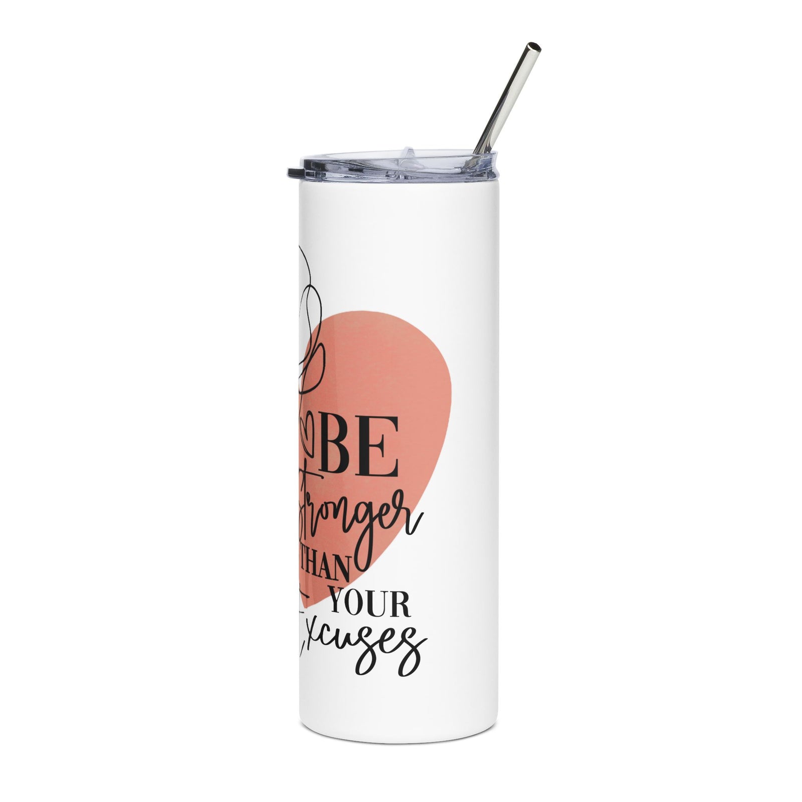 Be Stronger Than Your Excuses 20oz Stainless Tumbler Insulated Inspirational Travel Cup - Sydney So Sweet
