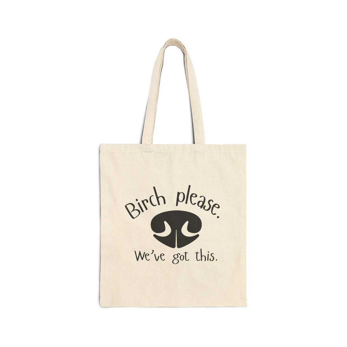 Birch Please We Got This Dog Scent Sport Cotton Canvas Tote Bag