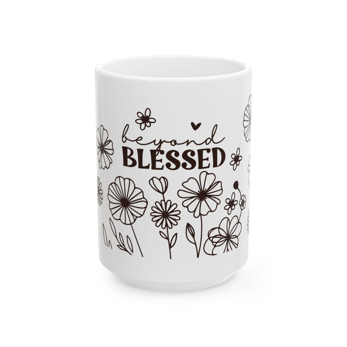 Beyond Blessed Cute Ceramic Mug Coffee Cup (11oz & 15oz)