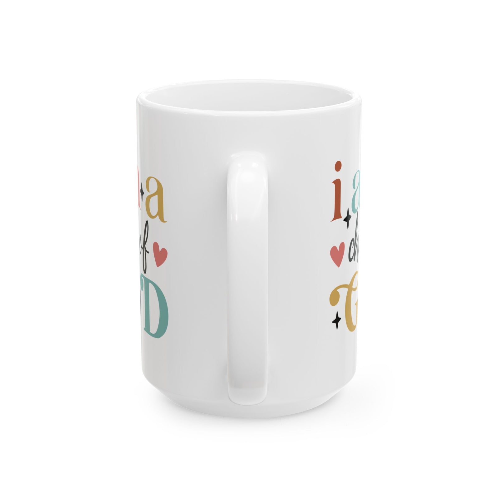 I Am a Child of God Inspirational Christian Cute Ceramic Mug Coffee Cup (11oz & 15oz)