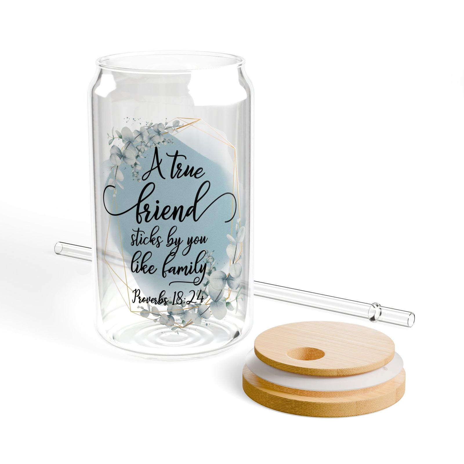 True Friend is Family Proverbs 18:24 Christian Tumbler Sipper Glass 16oz — Reusable Drink Jar with Lid & Straw