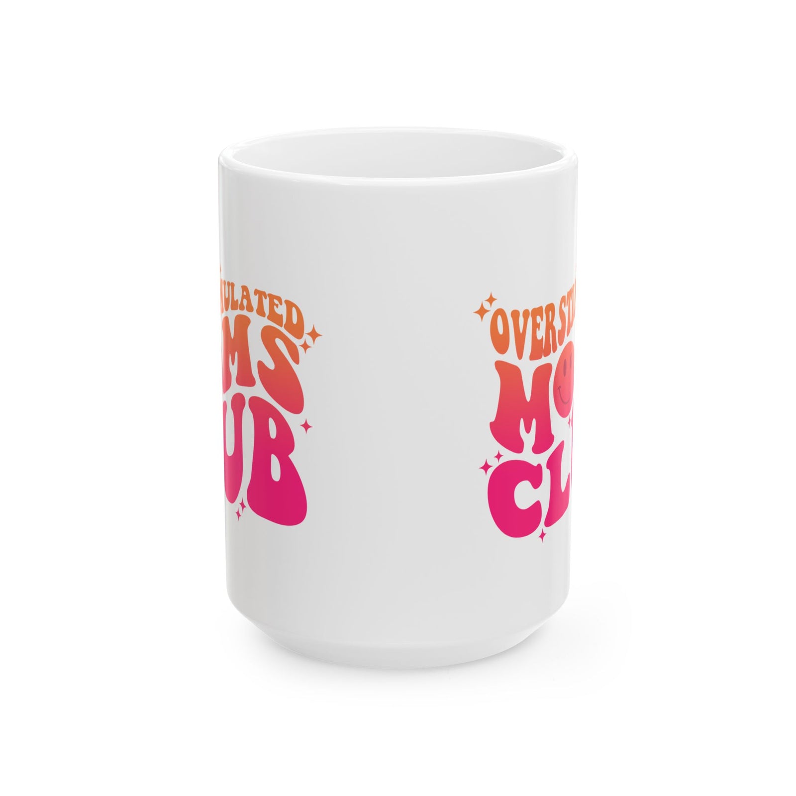 Overstimulated Moms Club Pink & Orange Cute Ceramic Mug Coffee Cup (11oz & 15oz)