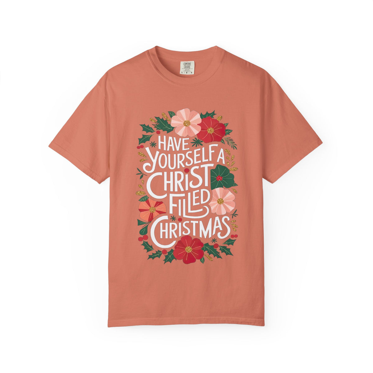 Have Yourself a Christ Filled Christmas T-Shirt Christian Graphic Tee