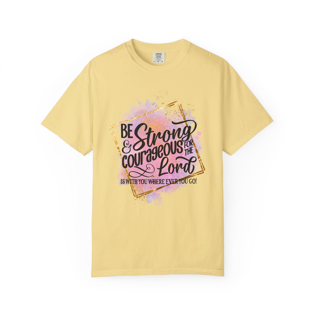 Be Strong & Courageous Christian Graphic T-Shirt Unisex Short Sleeve Tee - Sydney So Sweet