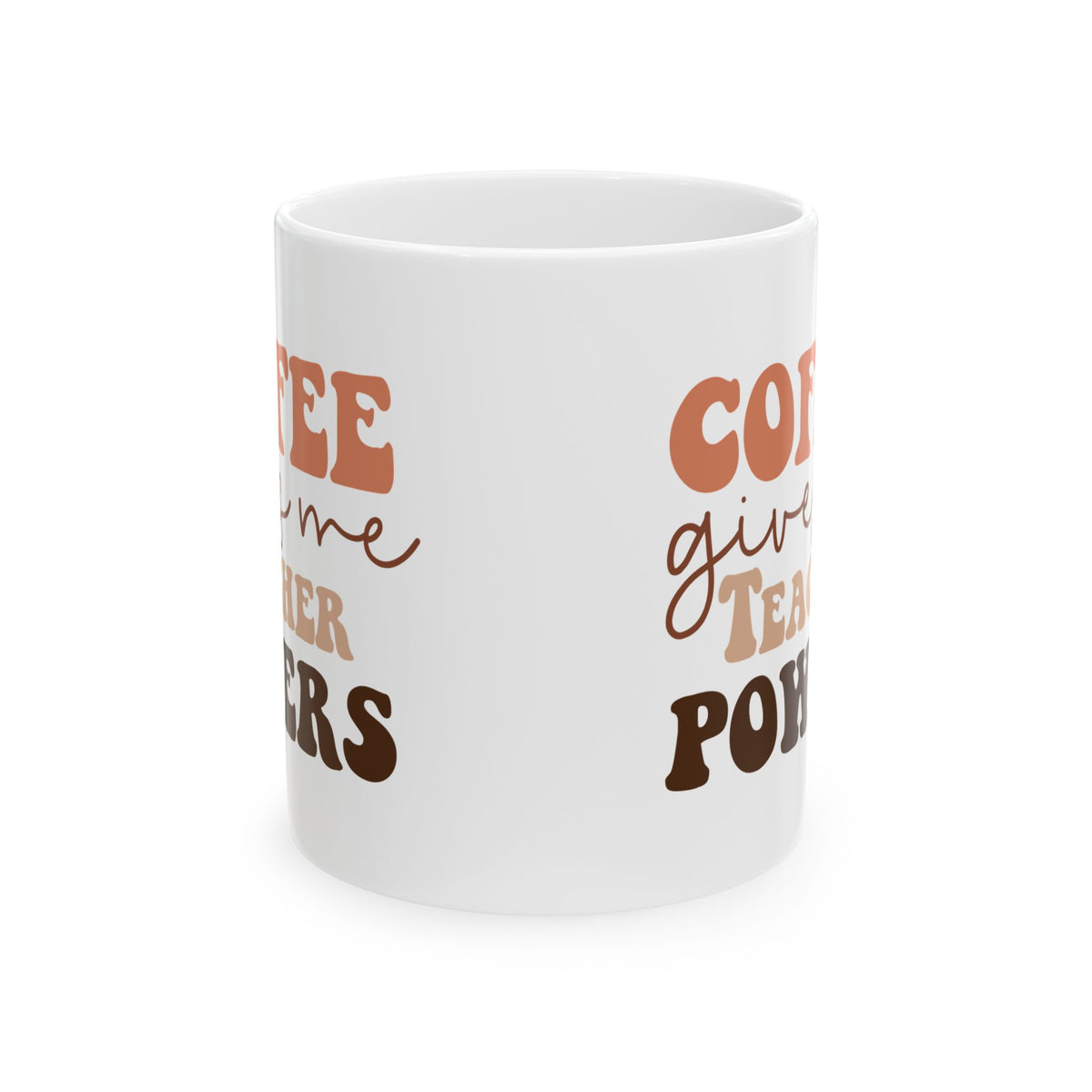 Coffee Gives Me Teacher Powers Cute Ceramic Mug Coffee Cup (11oz & 15oz)