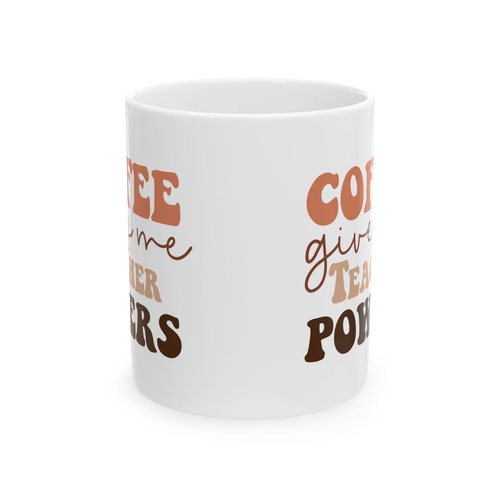 Coffee Gives Me Teacher Powers Cute Ceramic Mug Coffee Cup (11oz & 15oz)