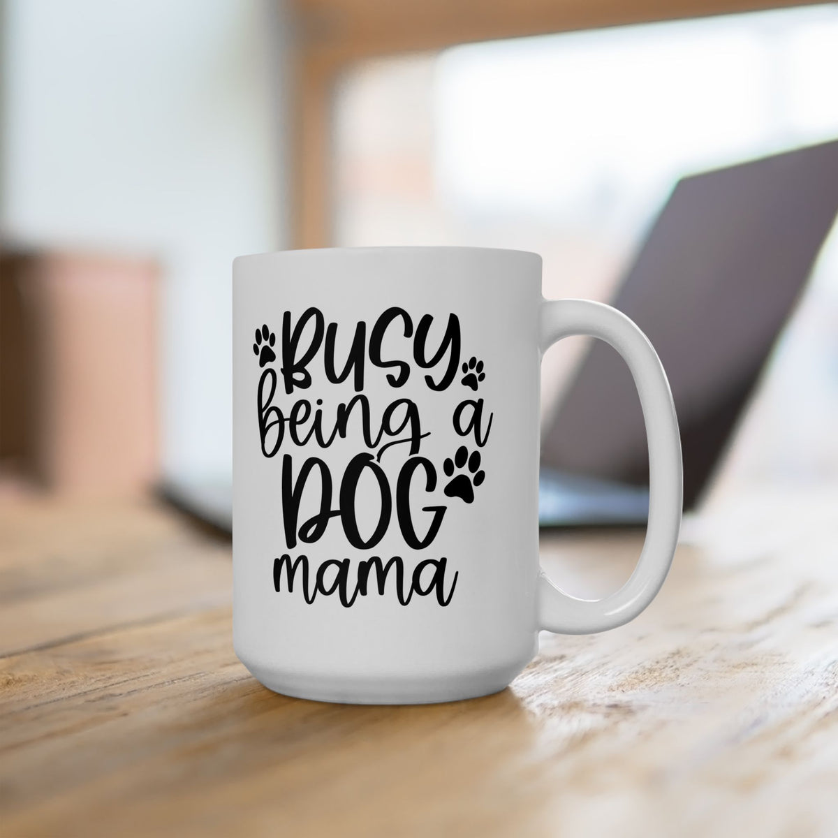 Busy Being a Dog Mama Cute Ceramic Mug Coffee Cup (11oz & 15oz)