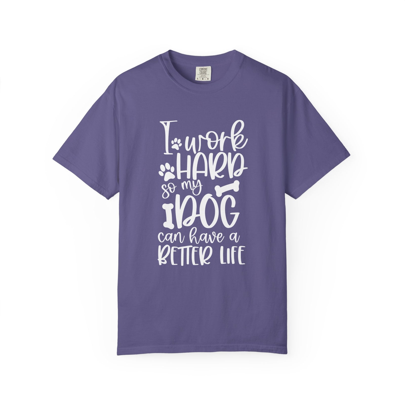 I Work Hard So My Dog Can Have a Better Life T-Shirt Cute Dog Mom Graphic Tee