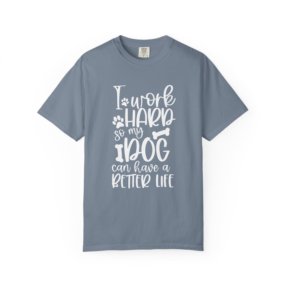 I Work Hard So My Dog Can Have a Better Life T-Shirt Cute Dog Mom Graphic Tee