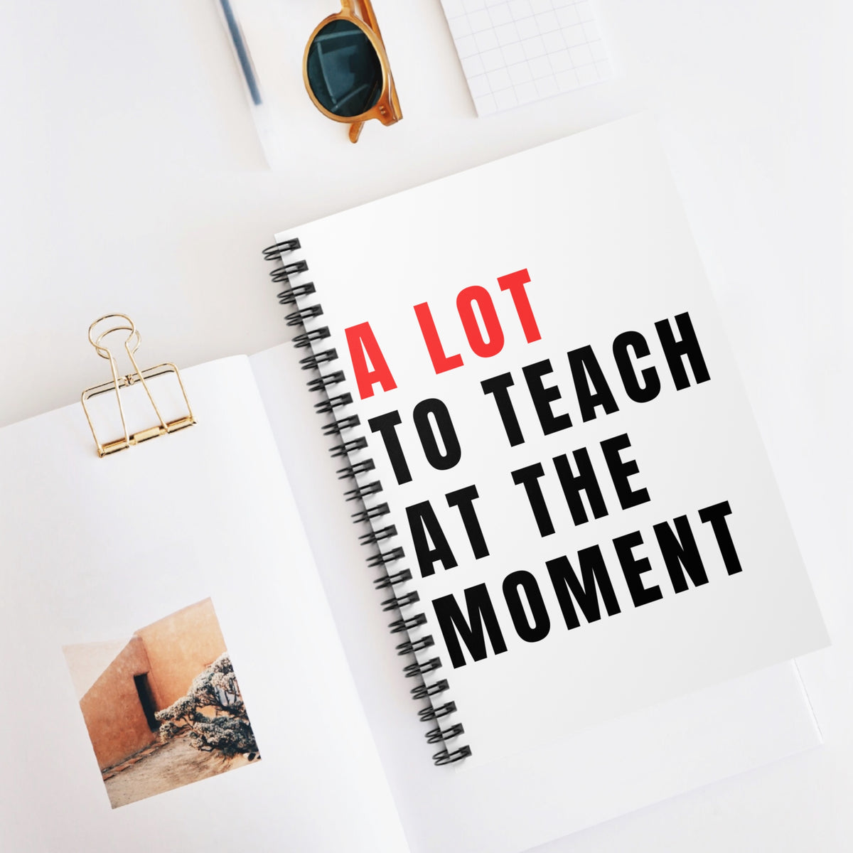 A Lot To Teach At The Moment Spiral Notebook Teacher Inspirational Ruled Journal