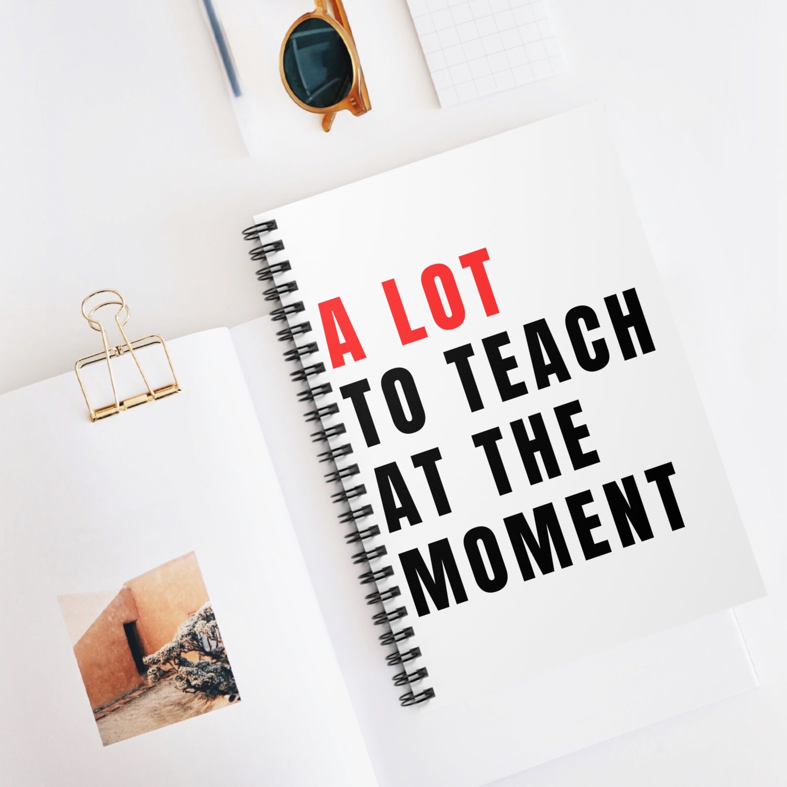 A Lot To Teach At The Moment Spiral Notebook Teacher Inspirational Ruled Journal