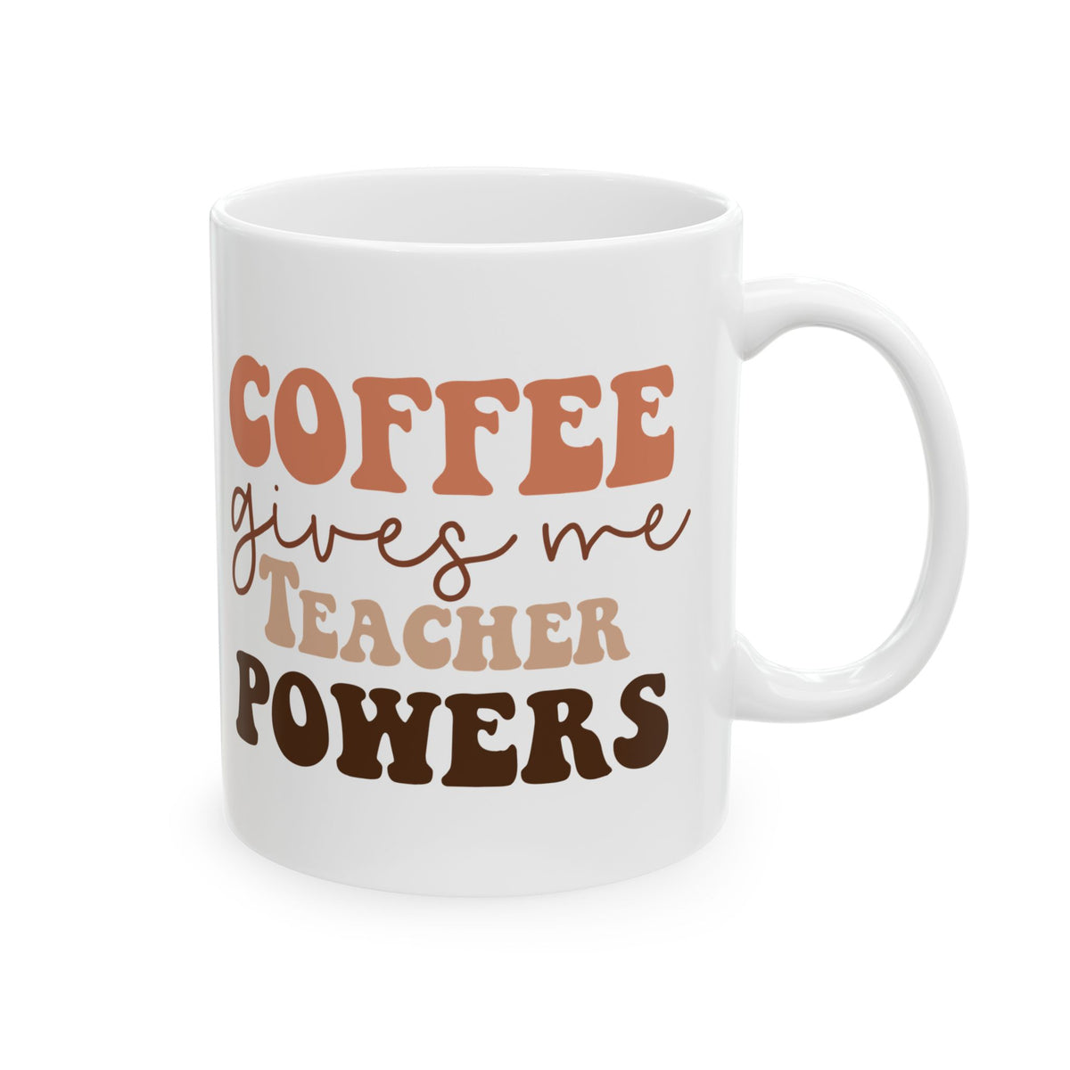Coffee Gives Me Teacher Powers Cute Ceramic Mug Coffee Cup (11oz & 15oz)