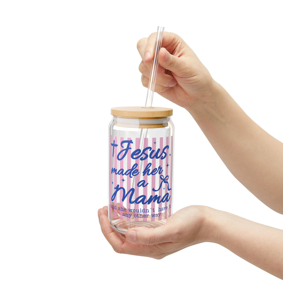 Jesus Made Her a Mama Sipper Glass 16oz Reusable Drink Jar with Lid & Straw