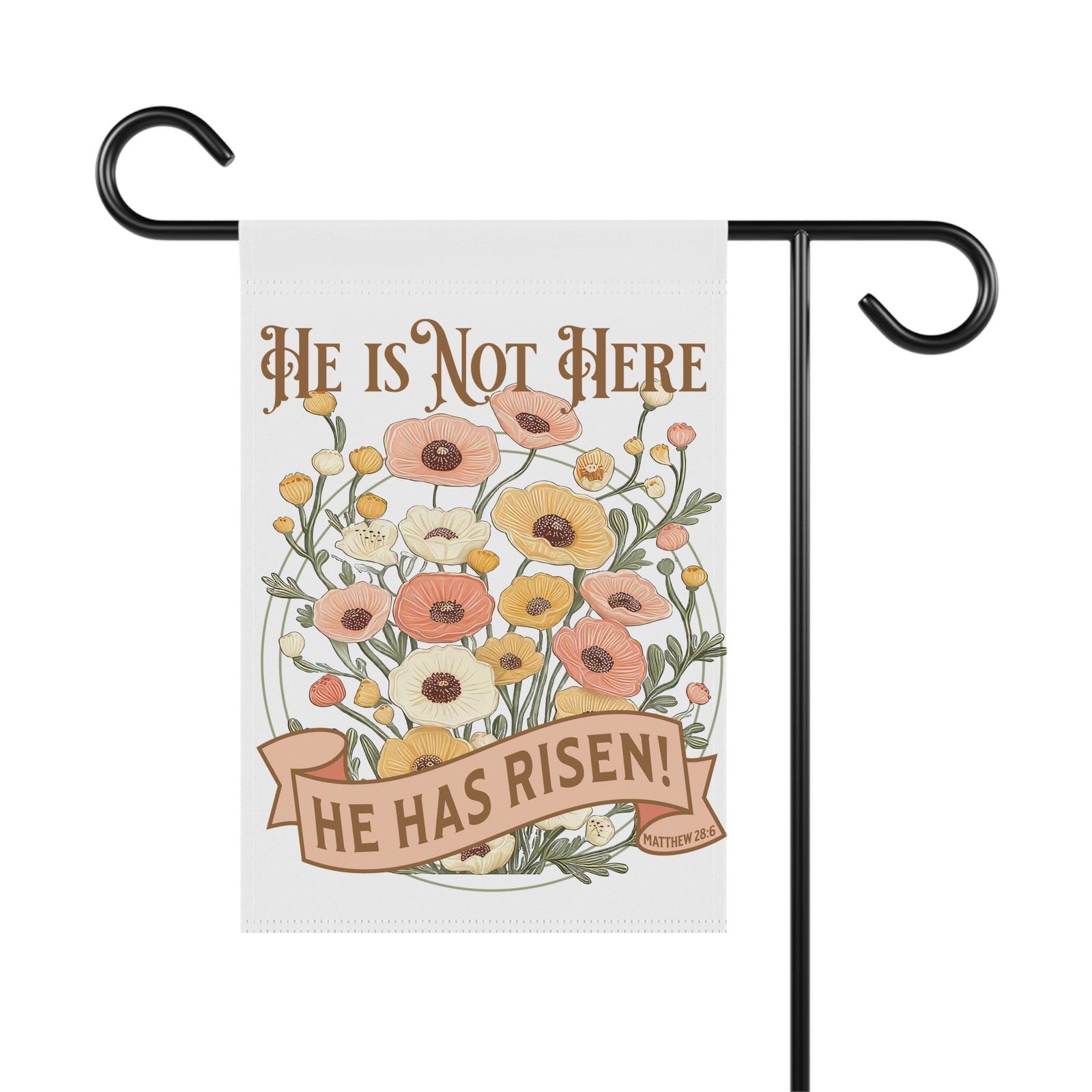 He Is Not Here - He Has Risen Garden Flag Floral Easter Yard Banner