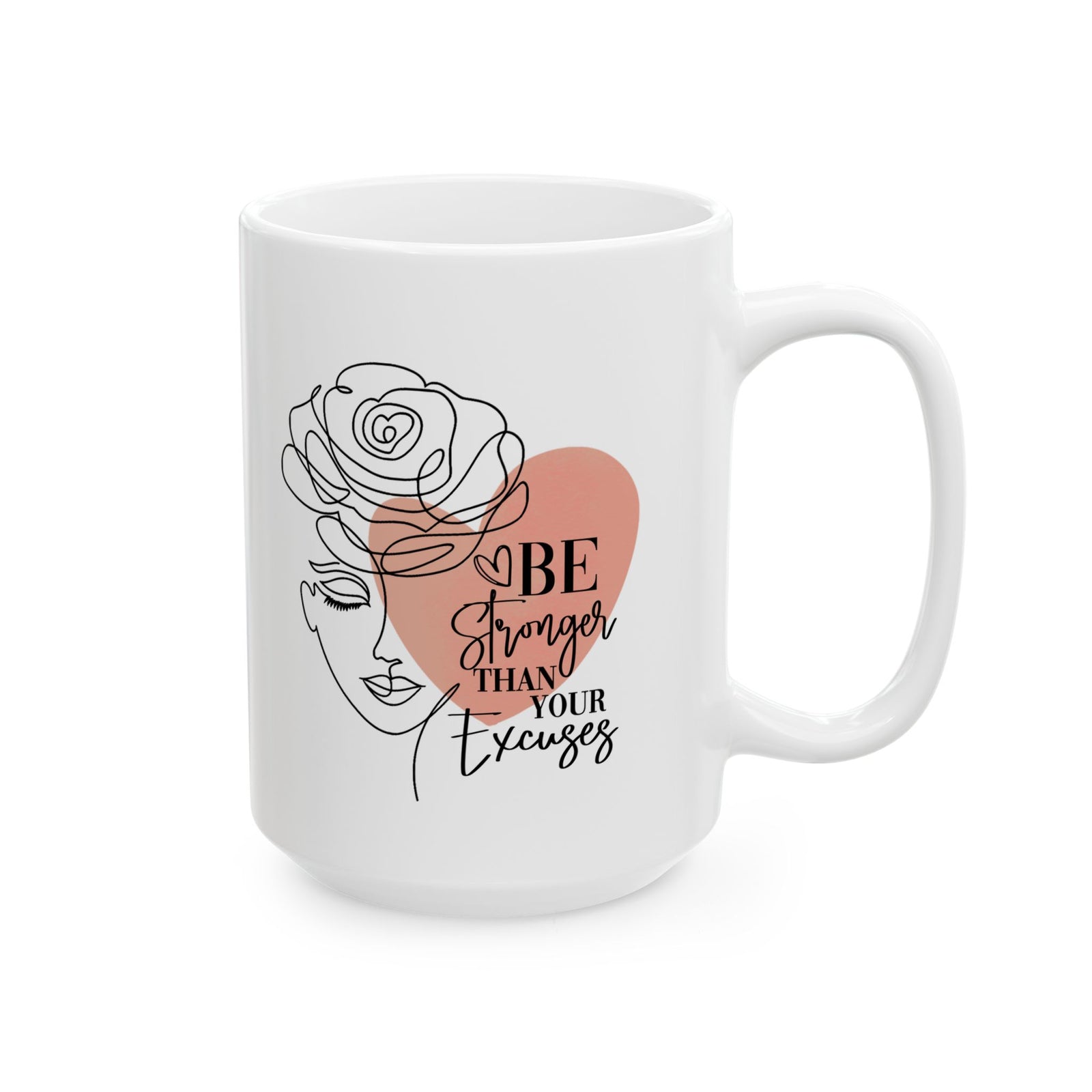 Be Stronger Than Your Excuses Inspirational Mug Coffee Cup (11oz & 15oz) - Sydney So Sweet