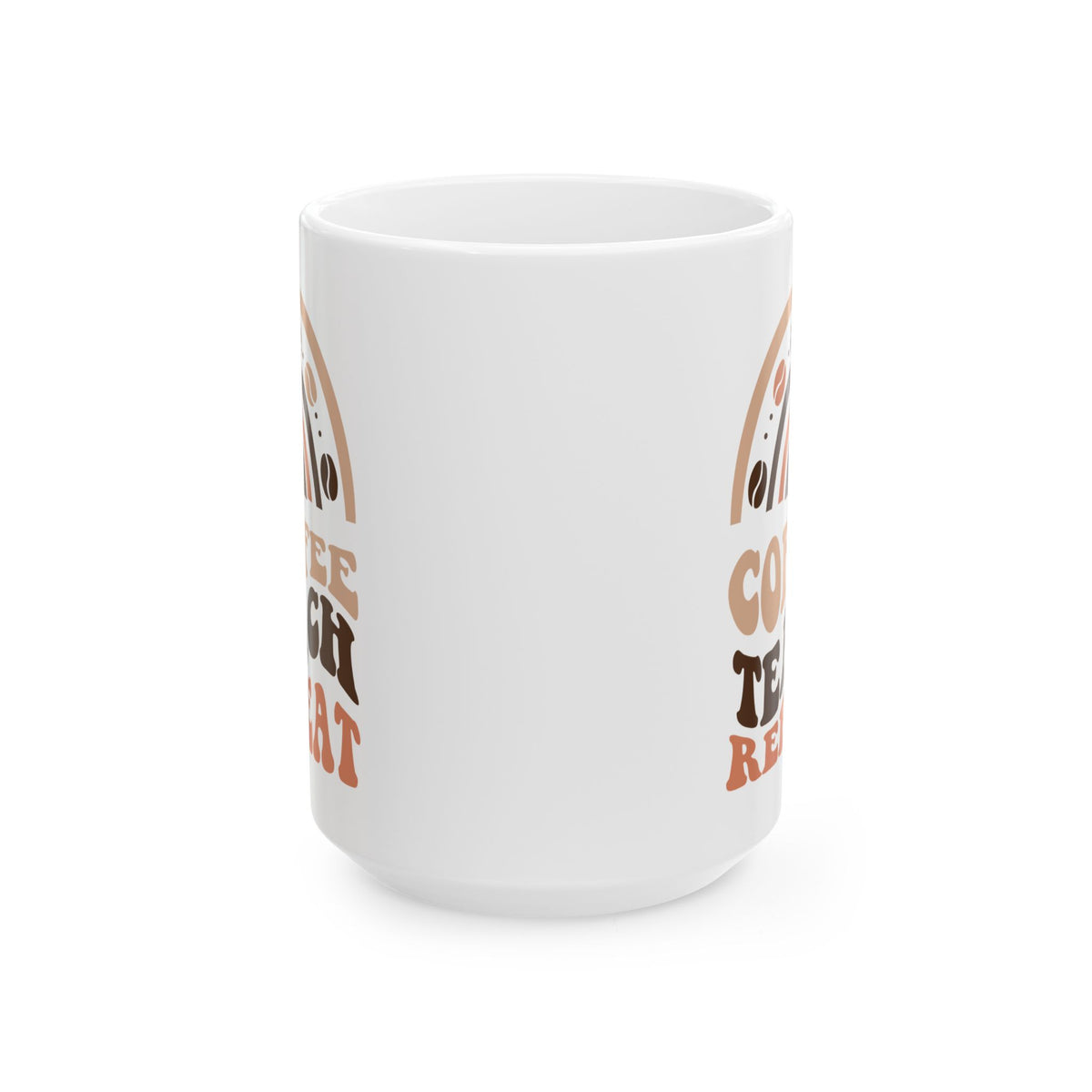 Coffee Teach Repeat Cute Teacher Ceramic Mug Coffee Cup (11oz & 15oz)
