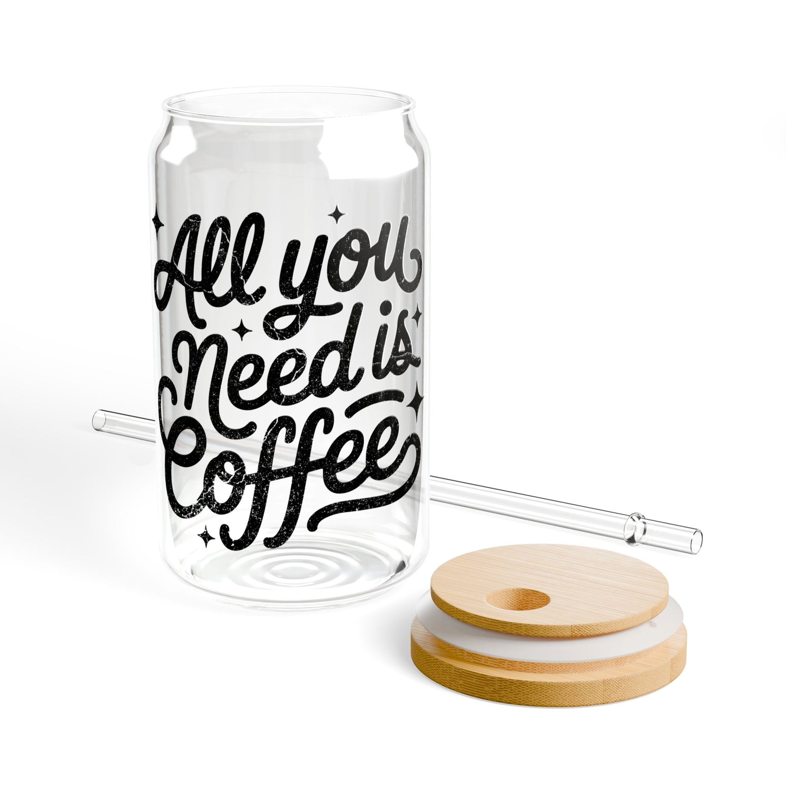 All You Need Is Coffee Sipper Glass 16oz Reusable Drink Jar with Lid & Straw