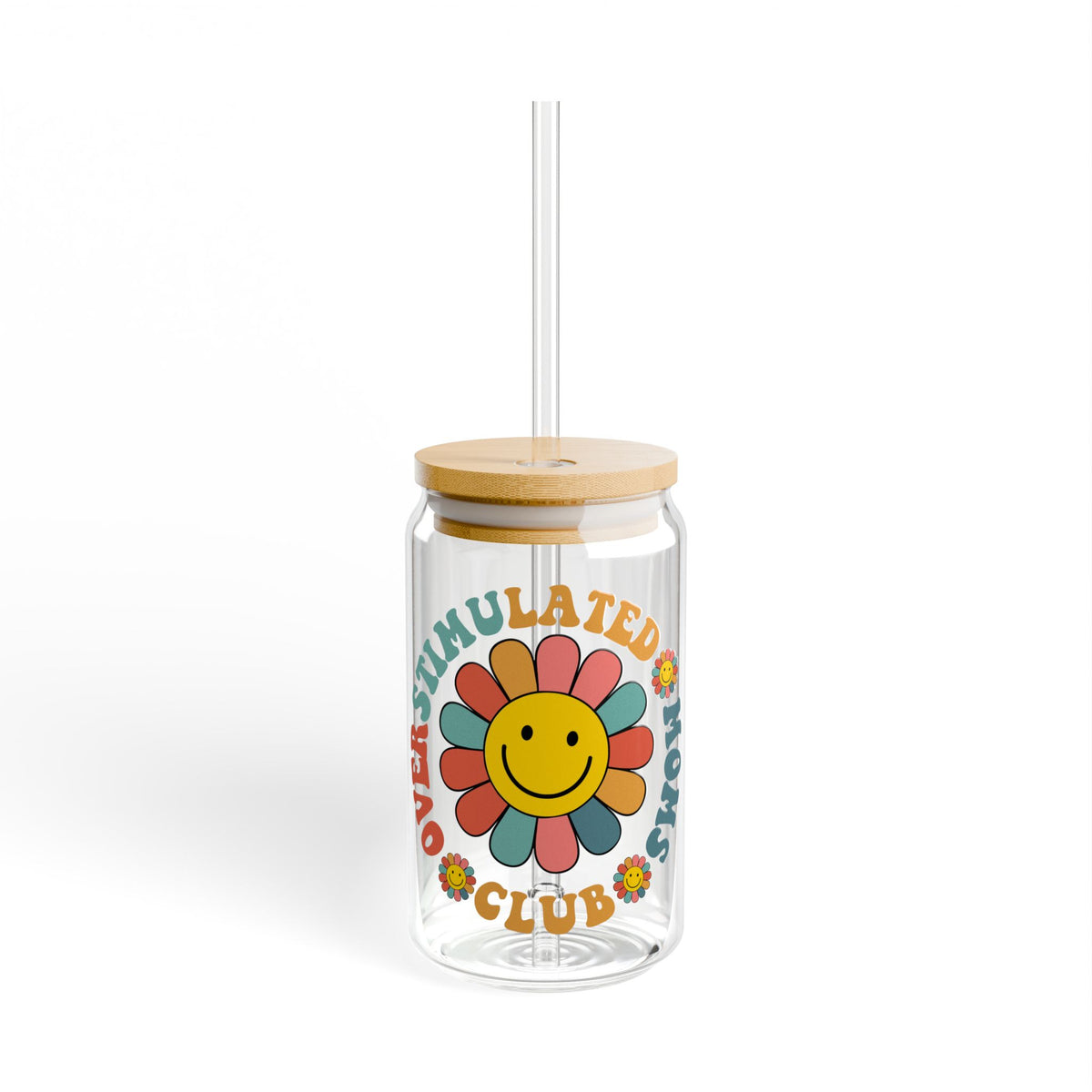 Smiley Flower Overstimulated Moms Club Sipper Glass 16oz Reusable Drink Jar with Lid & Straw