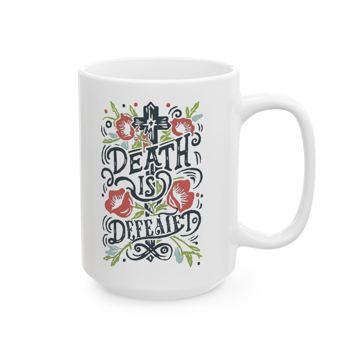 Death is Defeated Easter Christian Ceramic Mug Coffee Cup (11oz & 15oz)