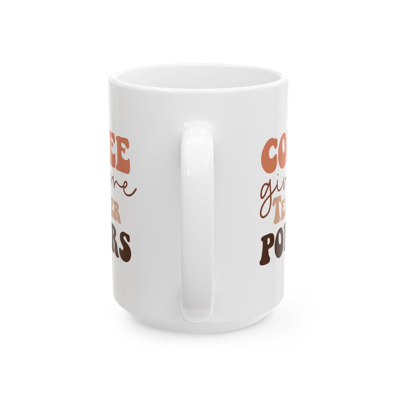Coffee Gives Me Teacher Powers Cute Ceramic Mug Coffee Cup (11oz & 15oz)