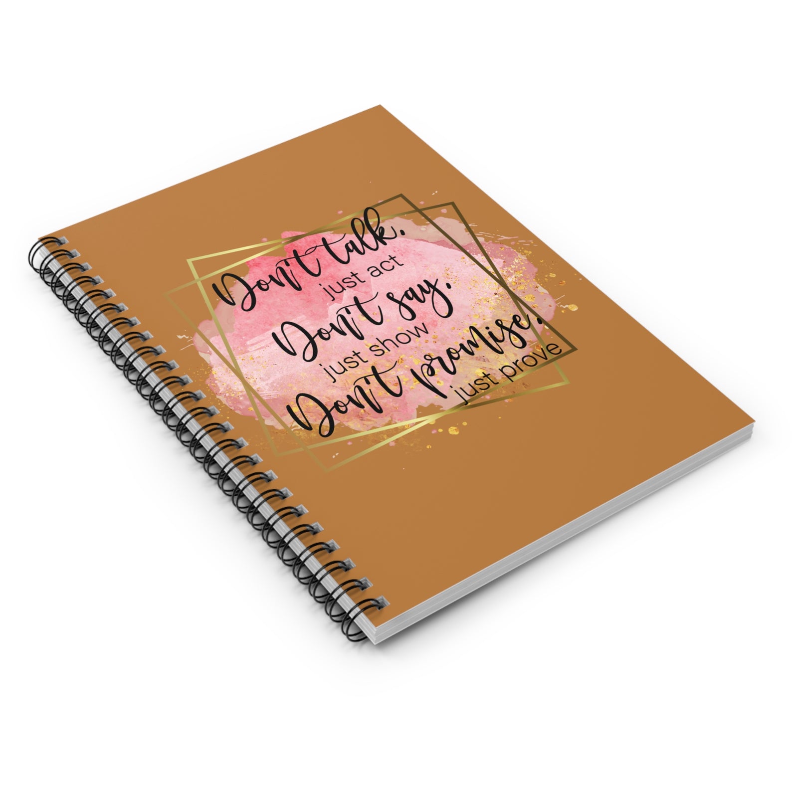 Don't Talk Just Act Ruled Journal Motivational Spiral Notebook