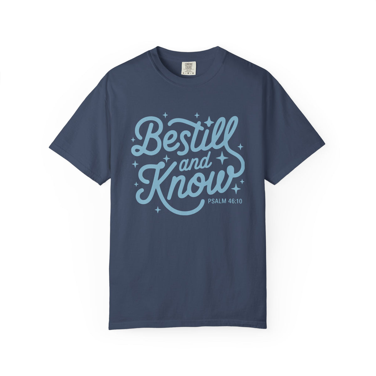 Be Still & Know Tee Psalm 46:10 Christian Faith Graphic Unisex T-Shirt - Sydney So Sweet
