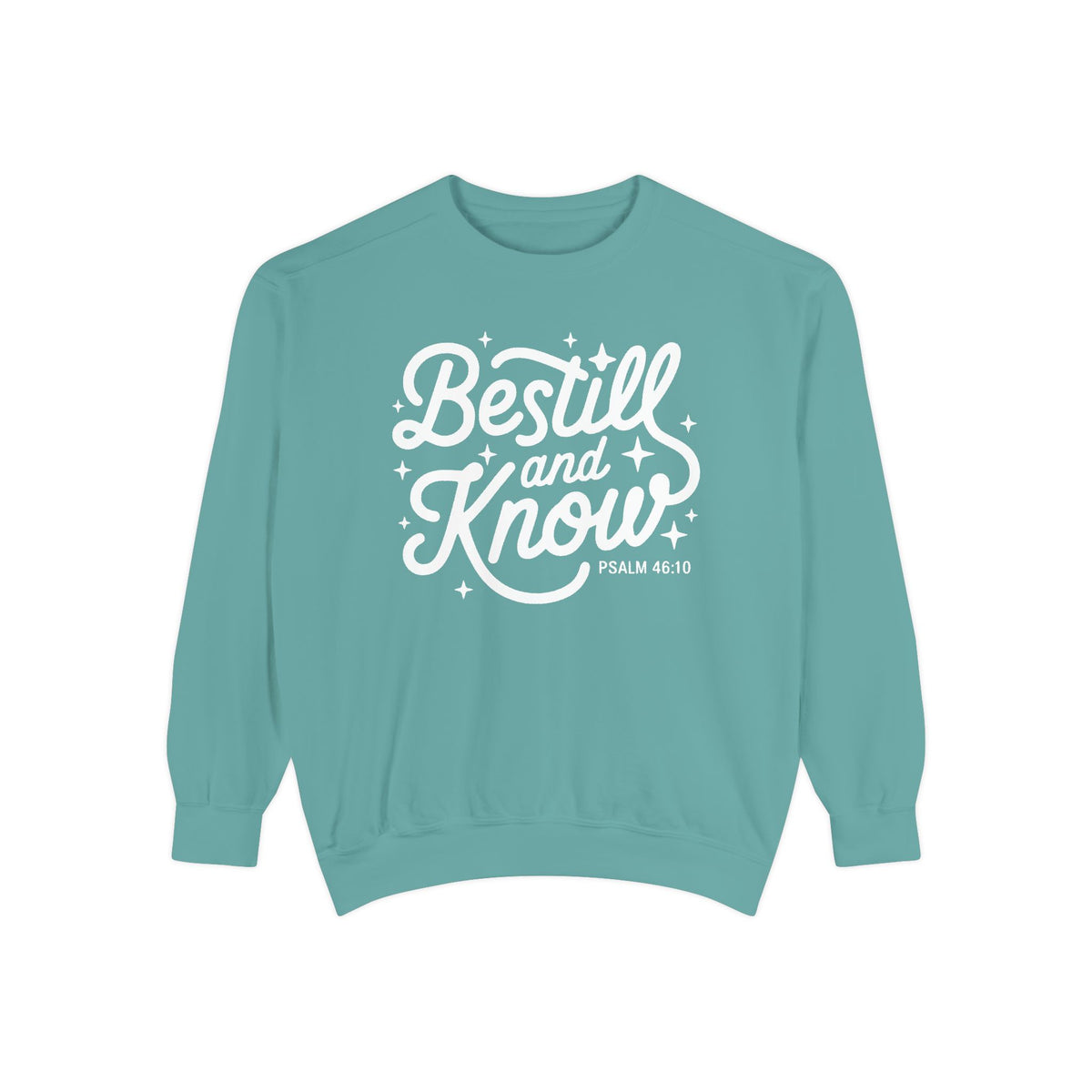 Be Still and Know Psalm 46:10 Christian Cozy Comfort Colors Pullover Sweatshirt