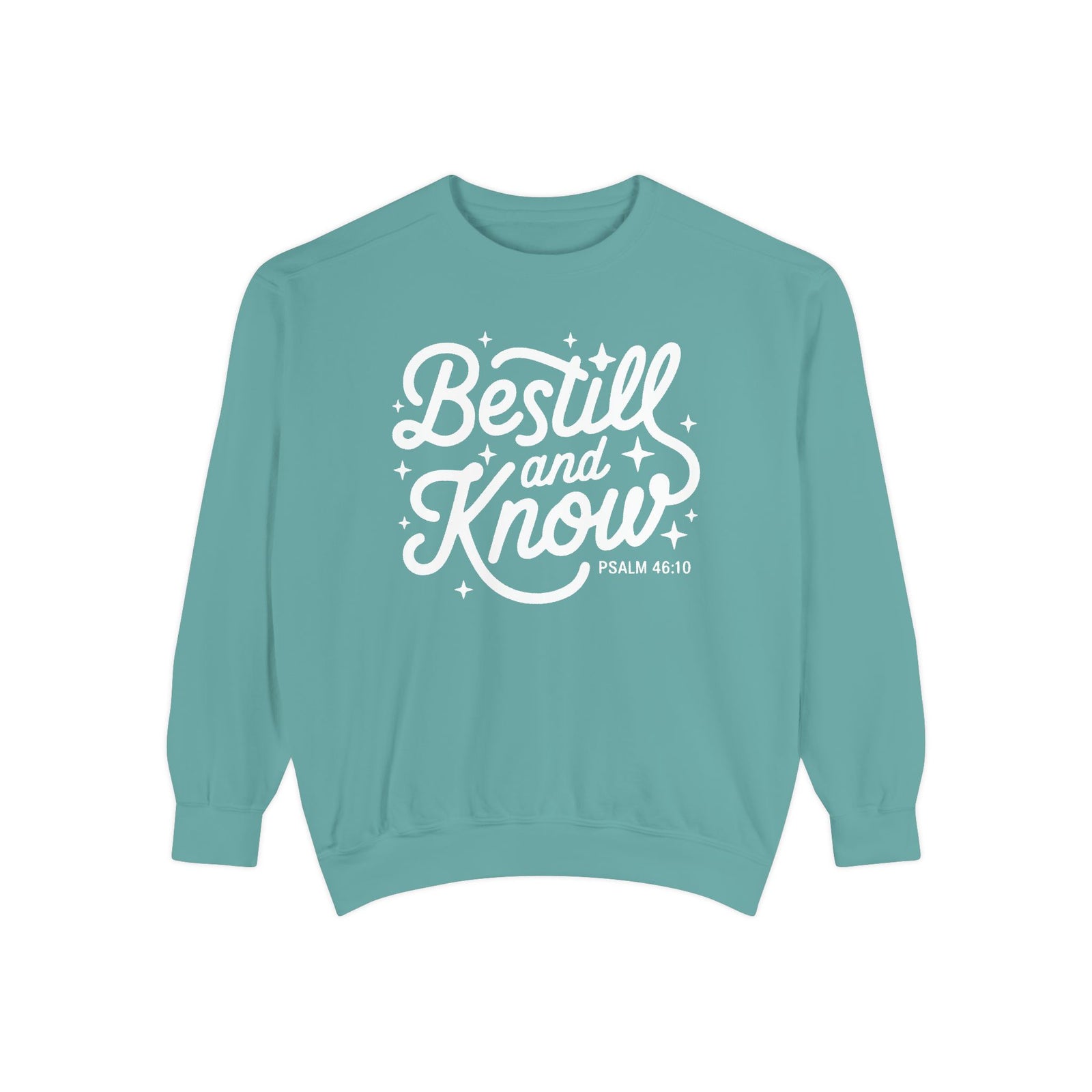 Be Still and Know Psalm 46:10 Christian Cozy Comfort Colors Pullover Sweatshirt
